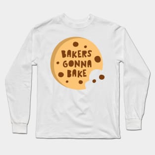 BAKERS GONNA BAKE Long Sleeve T-Shirt